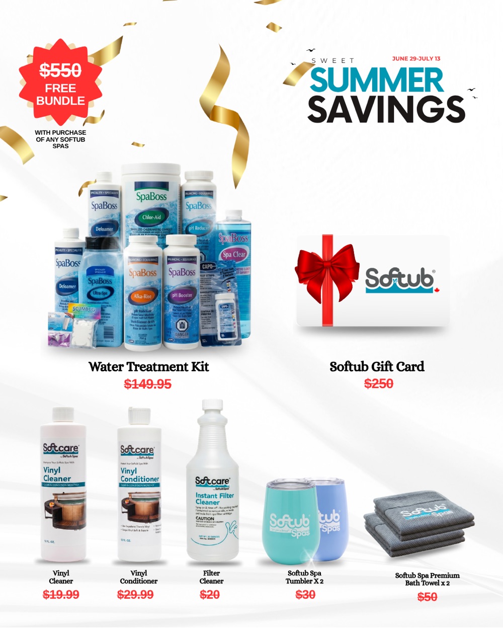 Free $550 Sweet Summer Savings bundle with any Softub: Water Treatment Kit ($149.95 value), $250 Softub gift card, Vinyl Cleaner ($19.99), Vinyl Conditioner ($29.99), Filter Cleaner ($20), 2 Softub tumblers ($30) and 2 premium bath towels ($50).